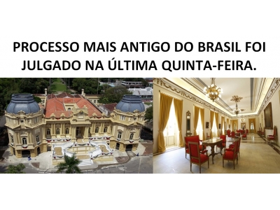 PROCESSO MAIS ANTIGO DO BRASIL FOI JULGA...
