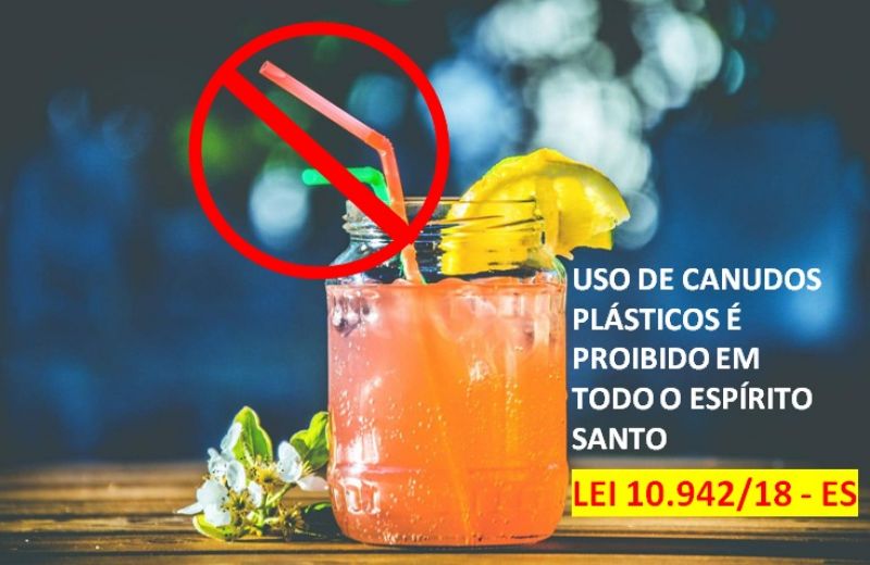 USO DE CANUDOS PLÁSTICOS É PROIBIDO EM TODO O ESPÍRITO SANTO (LEI Nº 10.942/2018)