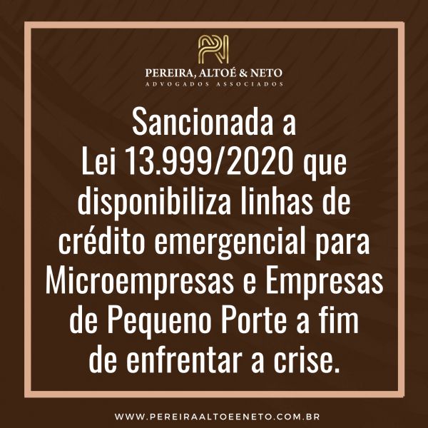 SANCIONADA A LEI 13.999/2020 QUE DISPONIBILIZA LINHAS DE CRÉDITO EMERGENCIAL PARA MICROEMPRESAS E EMPRESAS DE PEQUENO PORTE A FIM DE ENFRENTAR A CRISE.
